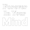 Forever In Your Mind Design .png