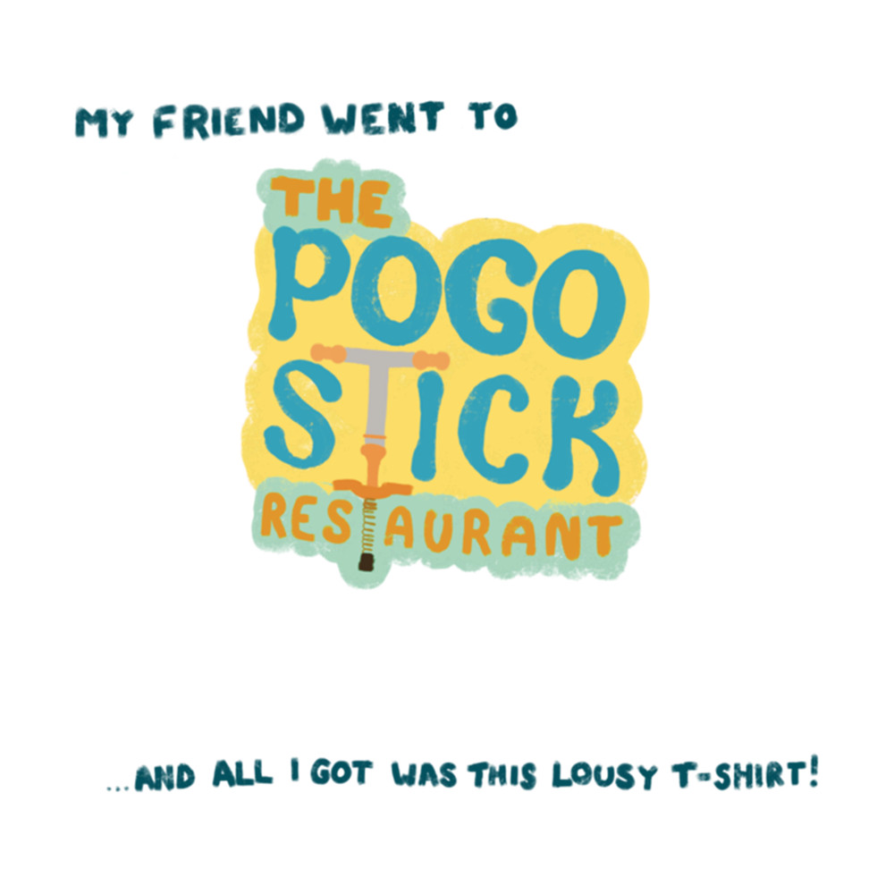 My friend went to the pogo stick restaurant .png