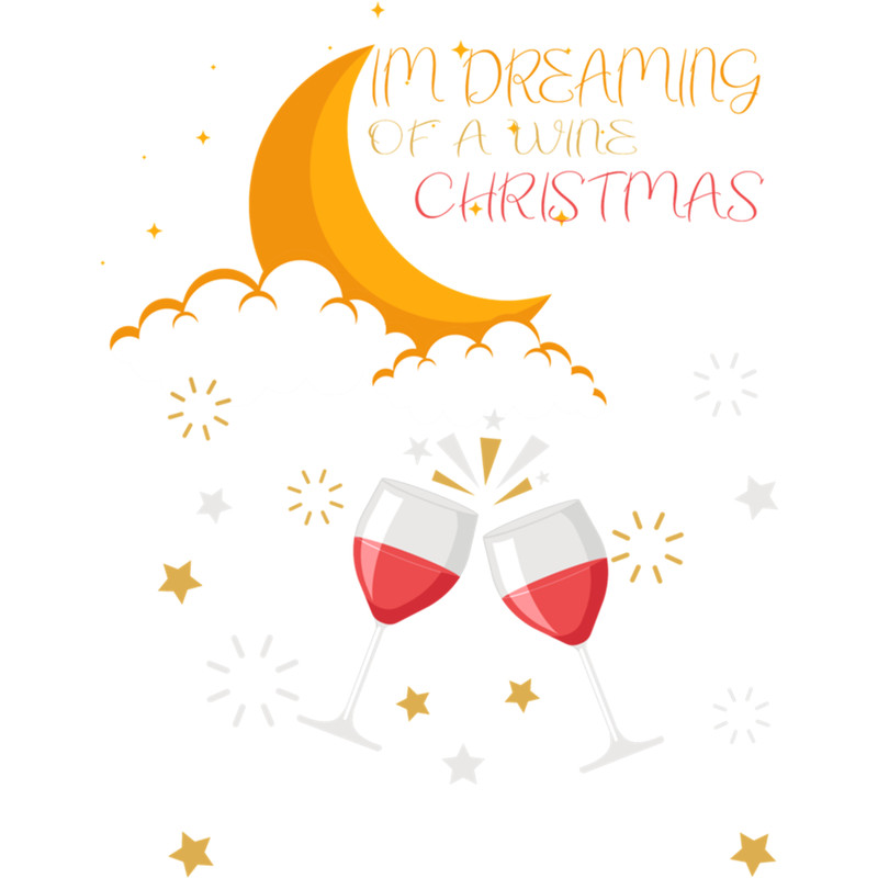 IM DREAMING OF A WINE CHRISTMAS T-SHIRT T-Shirt .png