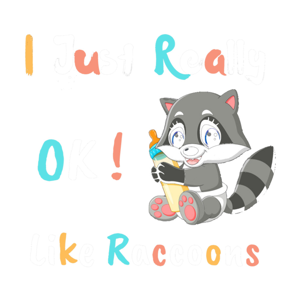 I Just Really Like Raccoons  .png