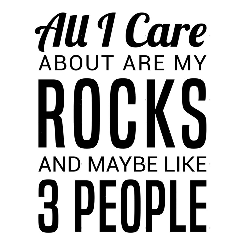 all i care about are my rocks (3).png