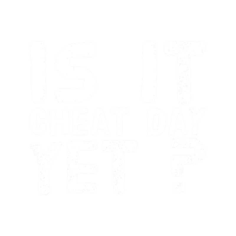 Is It cheat day yet.png