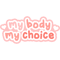 my body, my choice.png