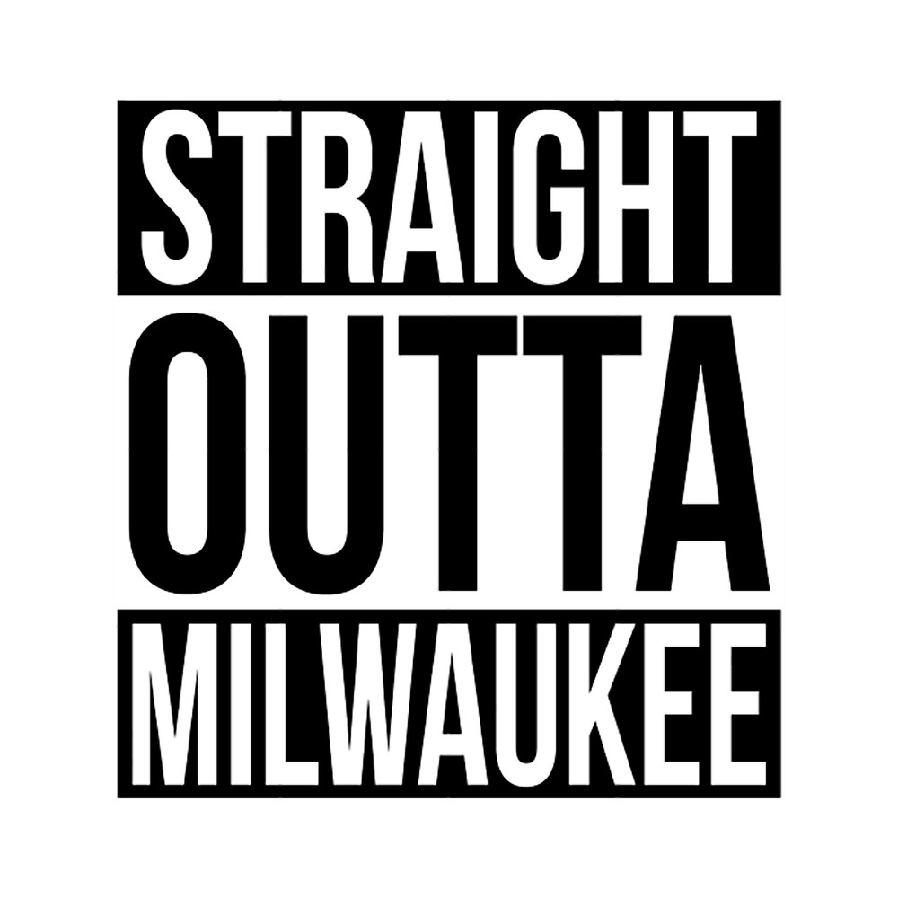 Straight Outta Milwaukee .png