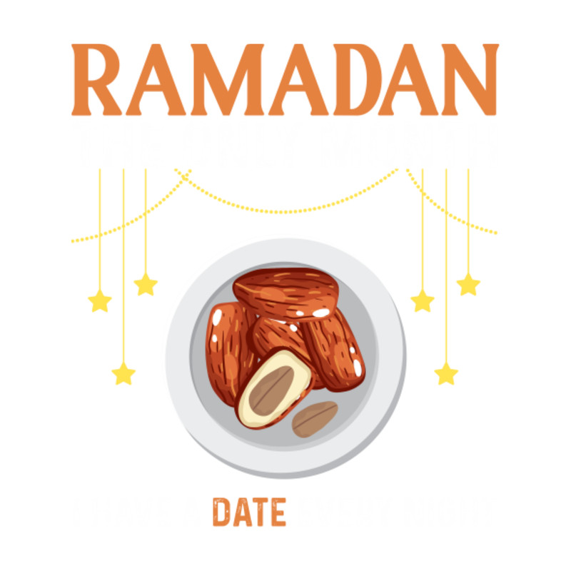 Ramadan The Only Month I Have A Date Every Night.png