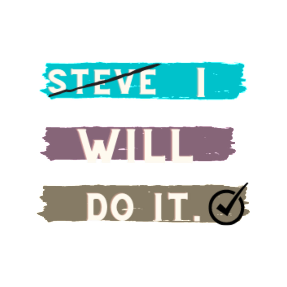 i will do it today not steve .png