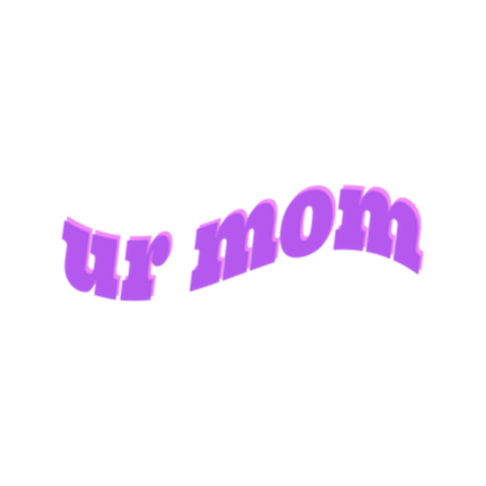 ur mom (pink, purple) .png