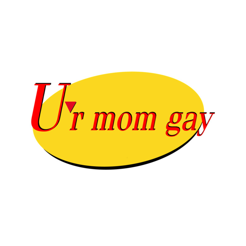 ur mom gay .png