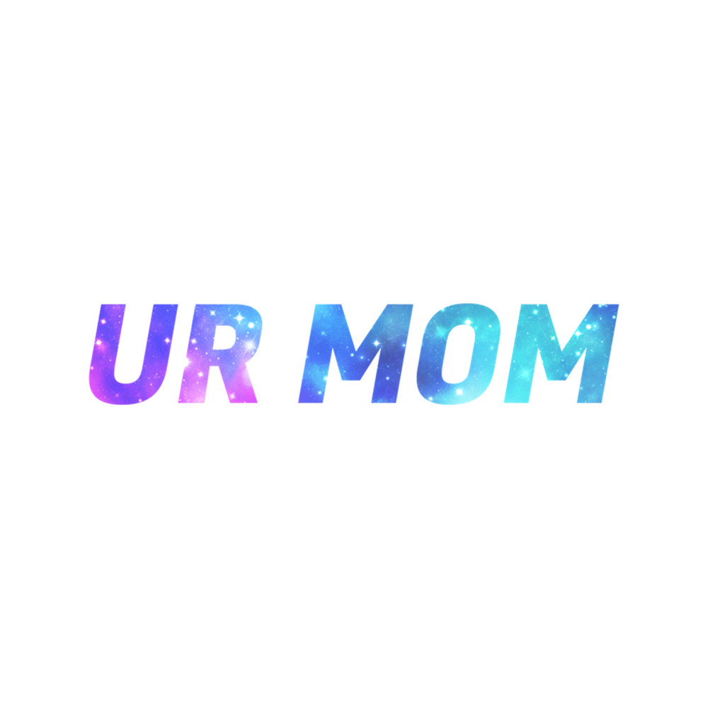 Ur Mom, galaxy .png