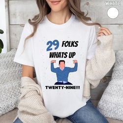 29 birthday - schmidt folks whats up new girl tv show shirt new girl show gift new girl mood new girl tv show hoodie