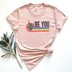be you shirt, be you skeleton hands shirt, lgbtq shirt, pride shirt, lgbtq pride shirt, pride rainbow shirt, lgbtq pride