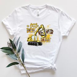 a little dirt never hurt shirt, bulldozer shirt, construction shirt, construction dad shirt, construction crew shirt, co
