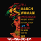 BD0100-I'm a March woman i have a 3 sides the quiet & sweet the funny & crazy and the side you never want to see svg, birthday svg, png, dxf, eps digital file.j