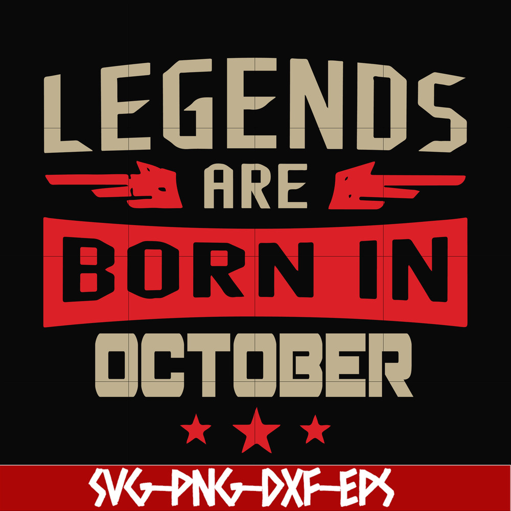 BD0144-Legends are born october svg, birthday svg, png, dxf, eps digital file BD0144.jpg