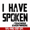CMP067-i have spoken, teachers every where svg, png, dxf, eps digital file CMP067.jpg