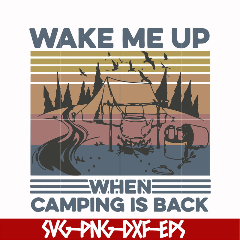 CMP076-Wake me up when camping is back, camping retro vintage svg, png, dxf, eps digital file CMP076.jpg