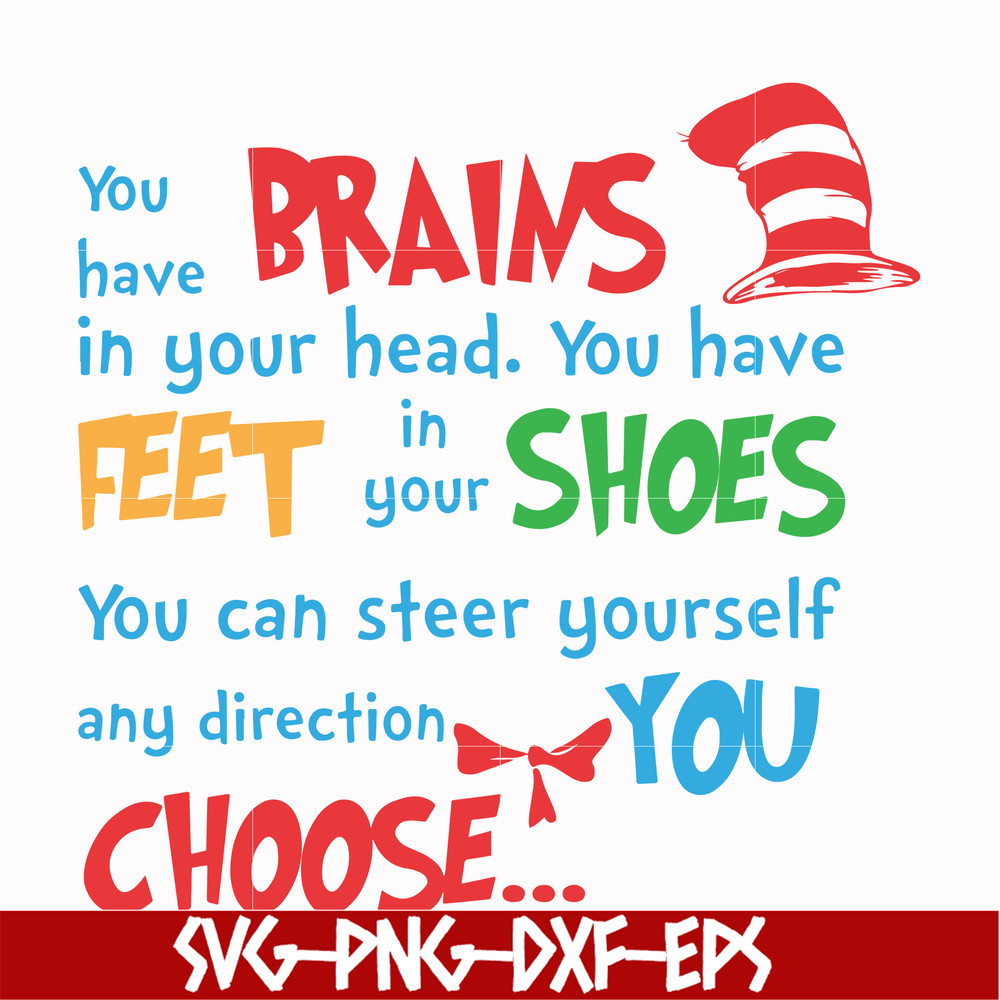 DR000144-You have brains in your head you have feet in your shoes you can steer yourself any direction you choose svg, png, dxf, eps file DR000144.jpg