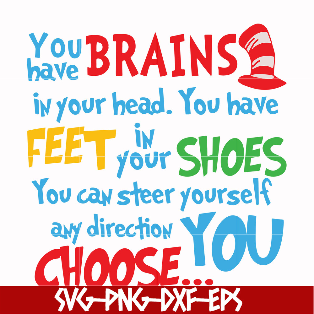 DR00035-You brains have in your head you have feet in your shoes you can steer yourself any direction you choose svg, png, dxf, eps file DR00035.jpg