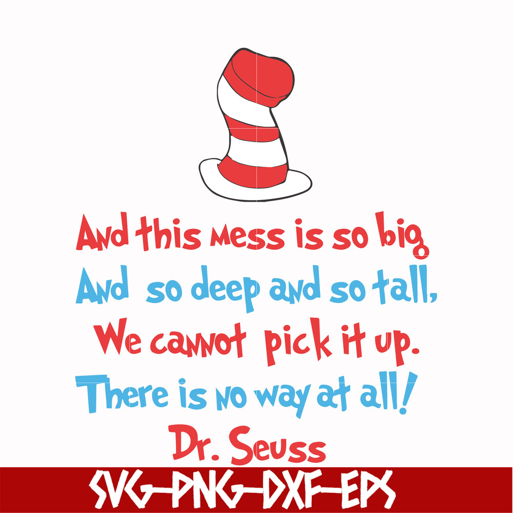 DR00053-And this mess is so big and so deep and so tall we cannot pick it up there is no way at all svg, png, dxf, eps file DR00053.jpg