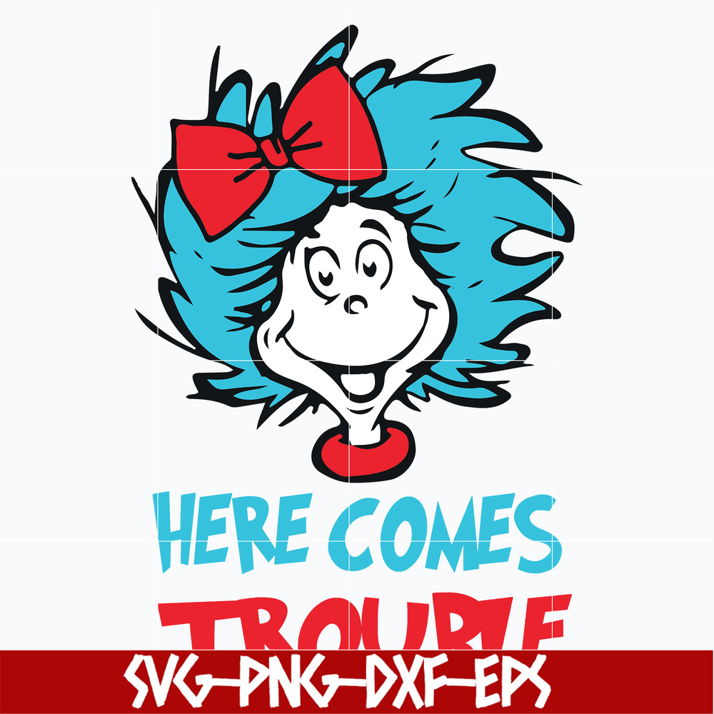 DR0302215-Here comes troible svg, Dr Seuss svg, png, dxf, eps file DR0302215.jpg
