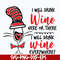 DR0601214-I will drink wine here or there i will drink wine everywhere svg, Dr seuss svg, png, dxf, eps digital file DR0601214.jpg