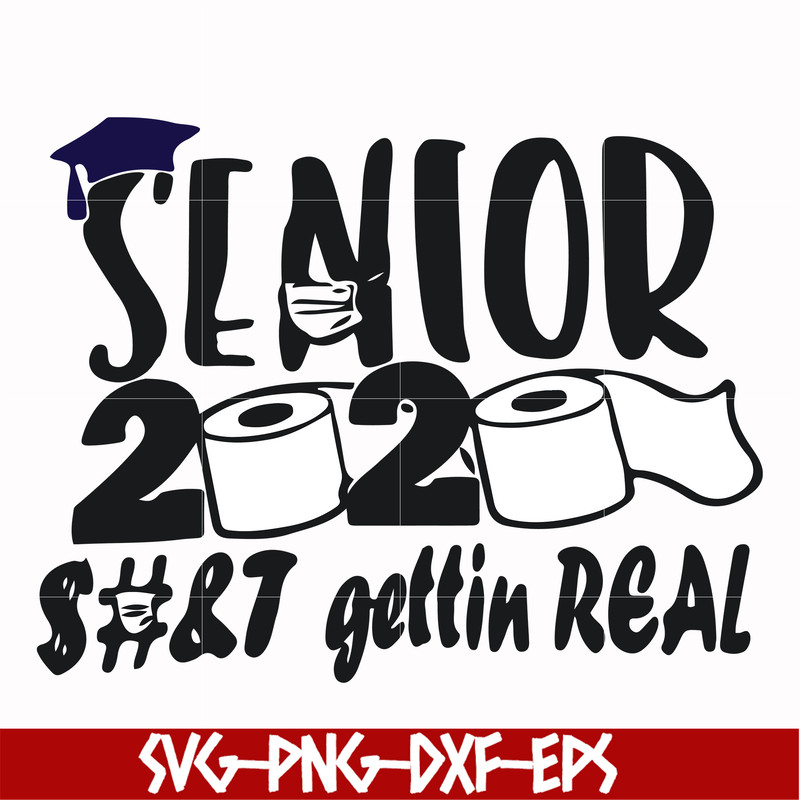 FN0001007-Senior 2020 sh#t gettin real svg, png, dxf, eps file FN0001007.jpg