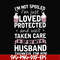 FN000134-I'm not spoiled I'm just loved protected and well taken care of by my husband thankful for him svg, png, dxf, eps file FN000134.jpg