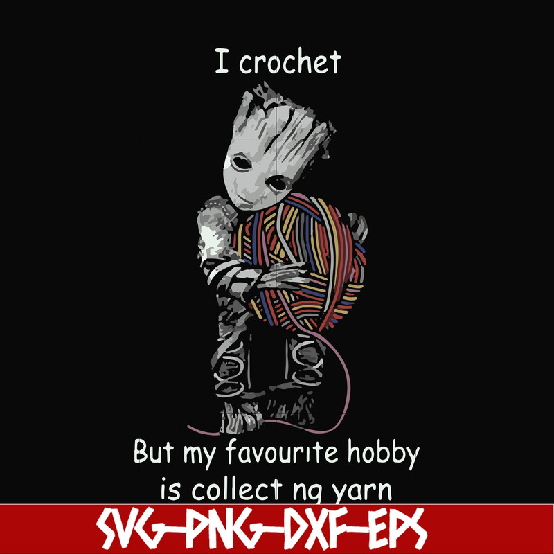 FN000152-I crochet but my favorite hobby is collect ng yarn svg, png, dxf, eps file FN000152.jpg