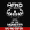 FN000275-I'm not the hero you wanted I'm the monster you needed svg, png, dxf, eps file FN000275.jpg