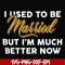 FN000282-I used to be married but I'm much better now svg, png, dxf, eps file FN000282.jpg