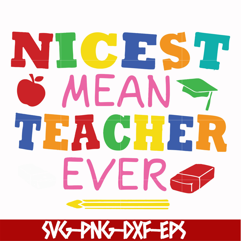 FN000397-Nicest mean teacher ever svg, png, dxf, eps file FN000397.jpg