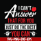 FN00040-I can't answer that for you just do the best you can svg, png, dxf, eps file FN00040.jpg