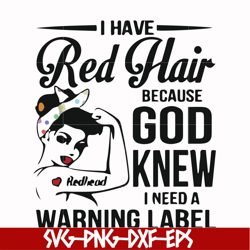 FN000475-I have red hair because God knew I need a warning label svg, png, dxf, eps file FN000475.jpg