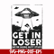 FN000498-Get in loser we're doing butt stuff svg, png, dxf, eps file FN000498.jpg