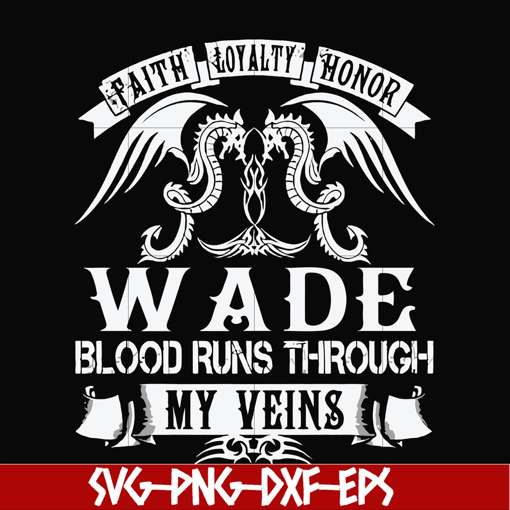 FN000504-Wade blood runs through my veins svg, png, dxf, eps file FN000504.jpg