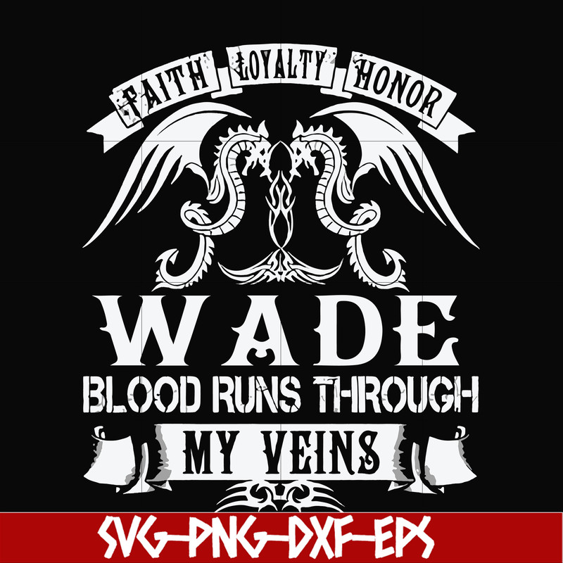 FN000504-Wade blood runs through my veins svg, png, dxf, eps file FN000504.jpg
