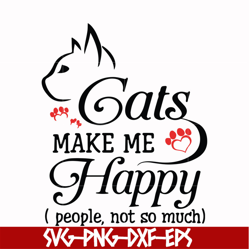 FN000679-Cats make me happy people not so much svg, png, dxf, eps file FN000679.jpg