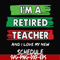 FN000781-I'm a retired teacher and I love my new schedule svg, png, dxf, eps file FN000781.jpg
