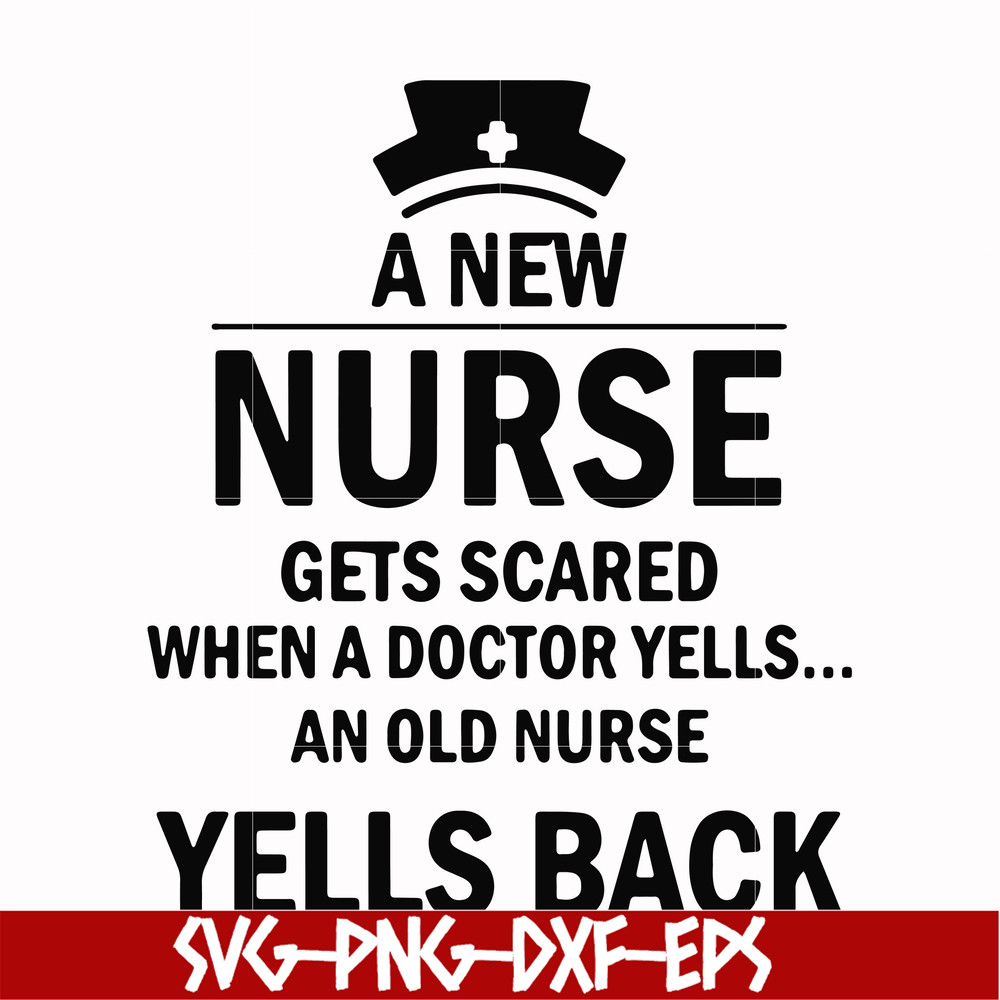 FN000917-A new nurse gets scared when a doctor yells an old nurse yells back svg, png, dxf, eps file FN000917.jpg