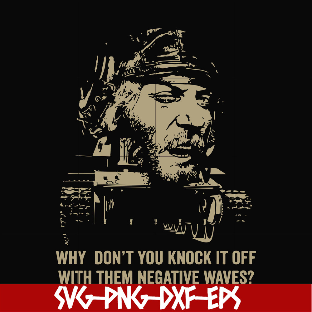 FN000934-Why don't you knock it off with them negative waves svg, png, dxf, eps file FN000934.jpg
