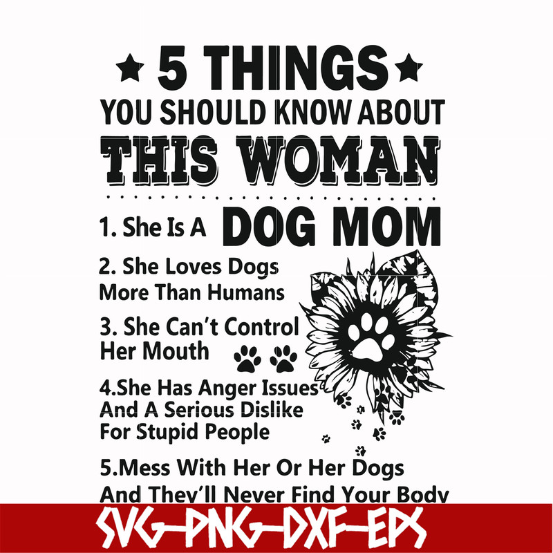FN000956-5 things you should know about this woman she is a dog mom svg, png, dxf, eps file FN000956.jpg