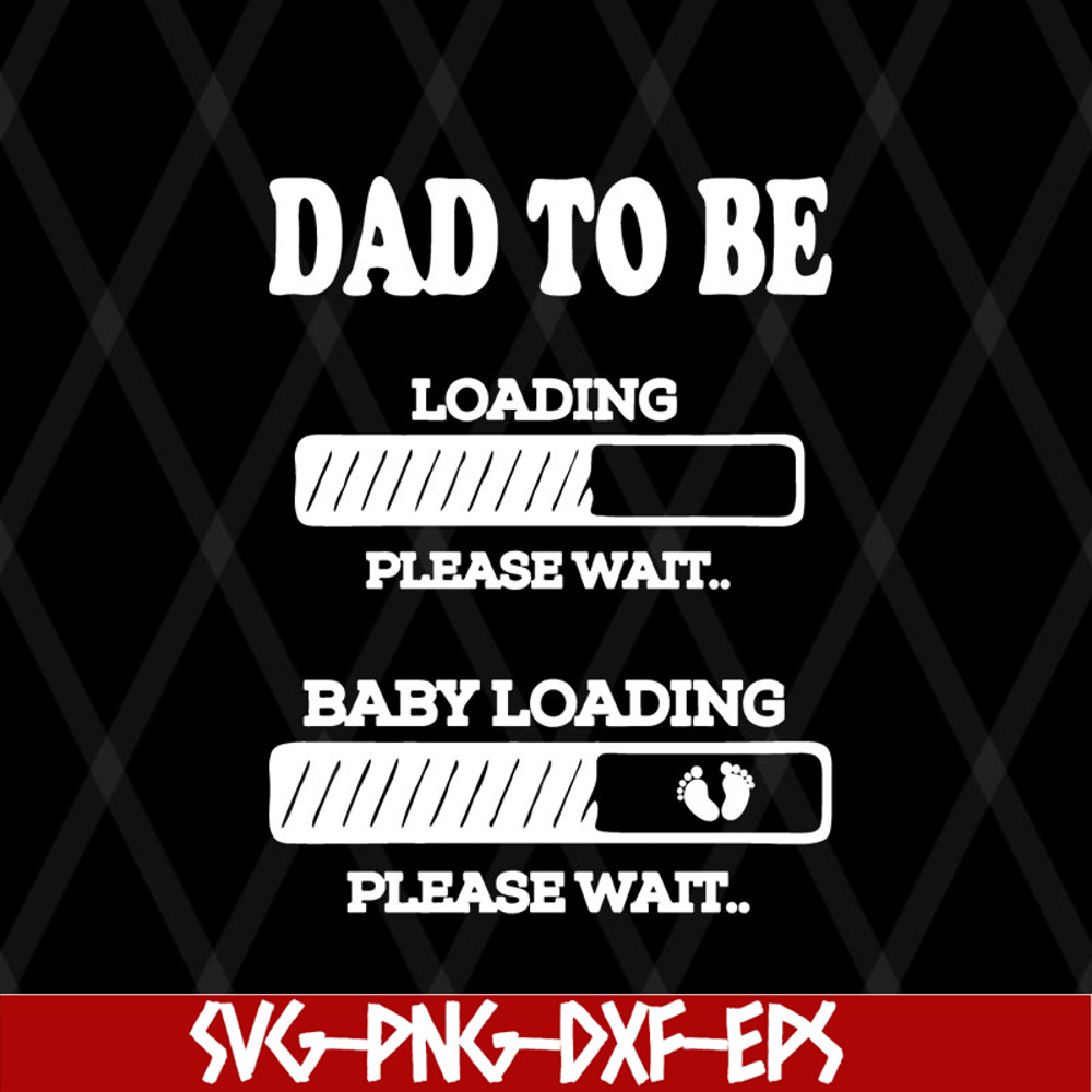 FTD08062110-Dad to be Baby Loading svg, png, dxf, eps digital file FTD08062110.jpg