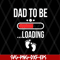 FTD08062111- Dad to be loading svg, png, dxf, eps digital file FTD08062111.jpg