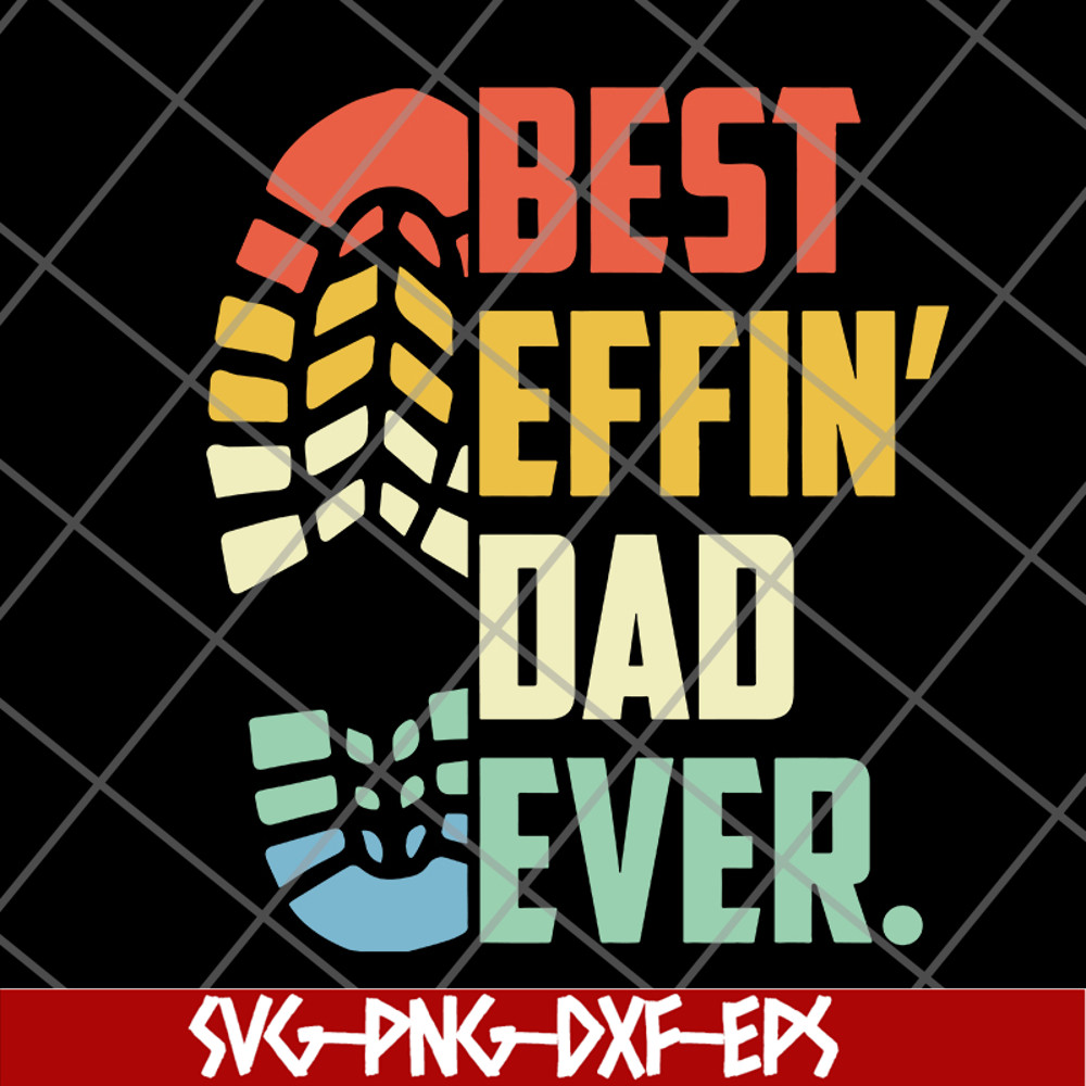 FTD09062103-Best Effin’s Dad Ever Happy Father’s Day 2021 svg, png, dxf, eps digital file FTD09062103.jpg