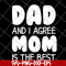 FTD09062104-Dad And I Agree Mom Is The Best – Happy Father’s Day 2021 svg, png, dxf, eps digital file FTD09062104.jpg