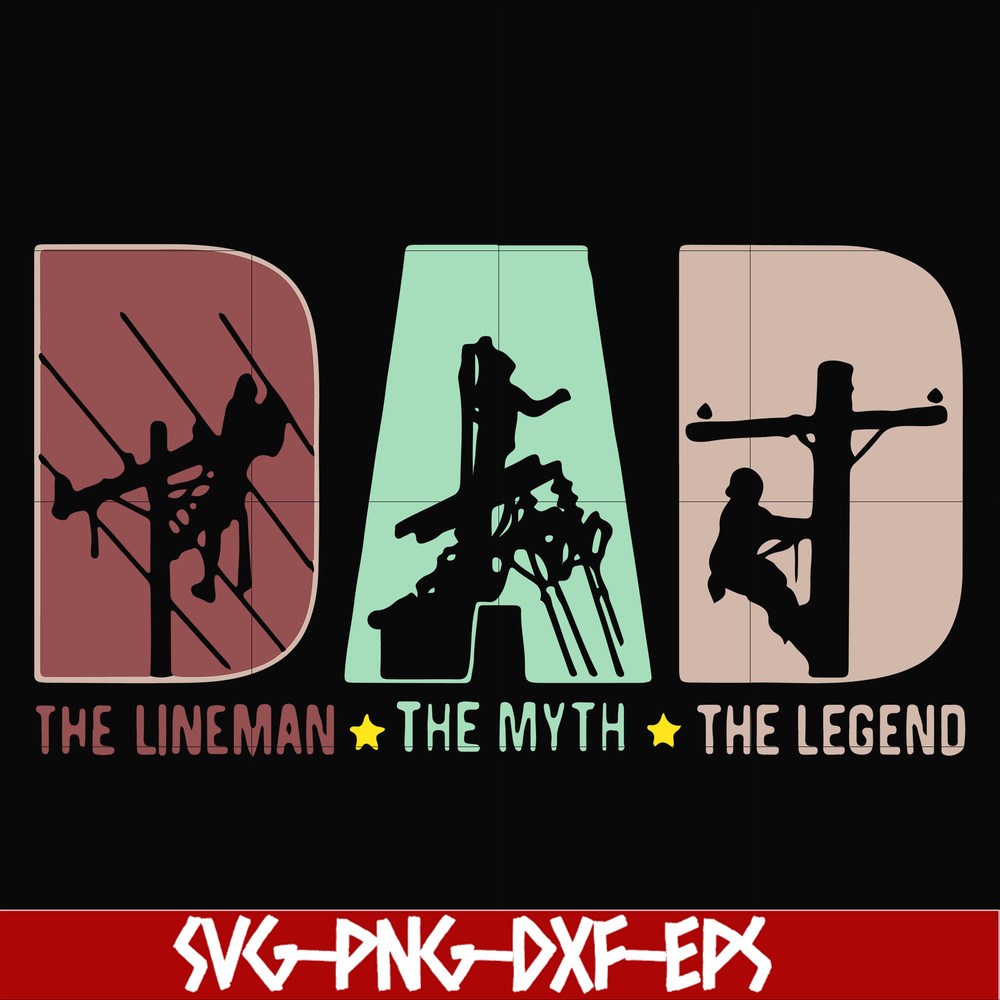FTD1-Dad the lineman the myth the legend svg, png, dxf, eps, digital file FTD1.jpg