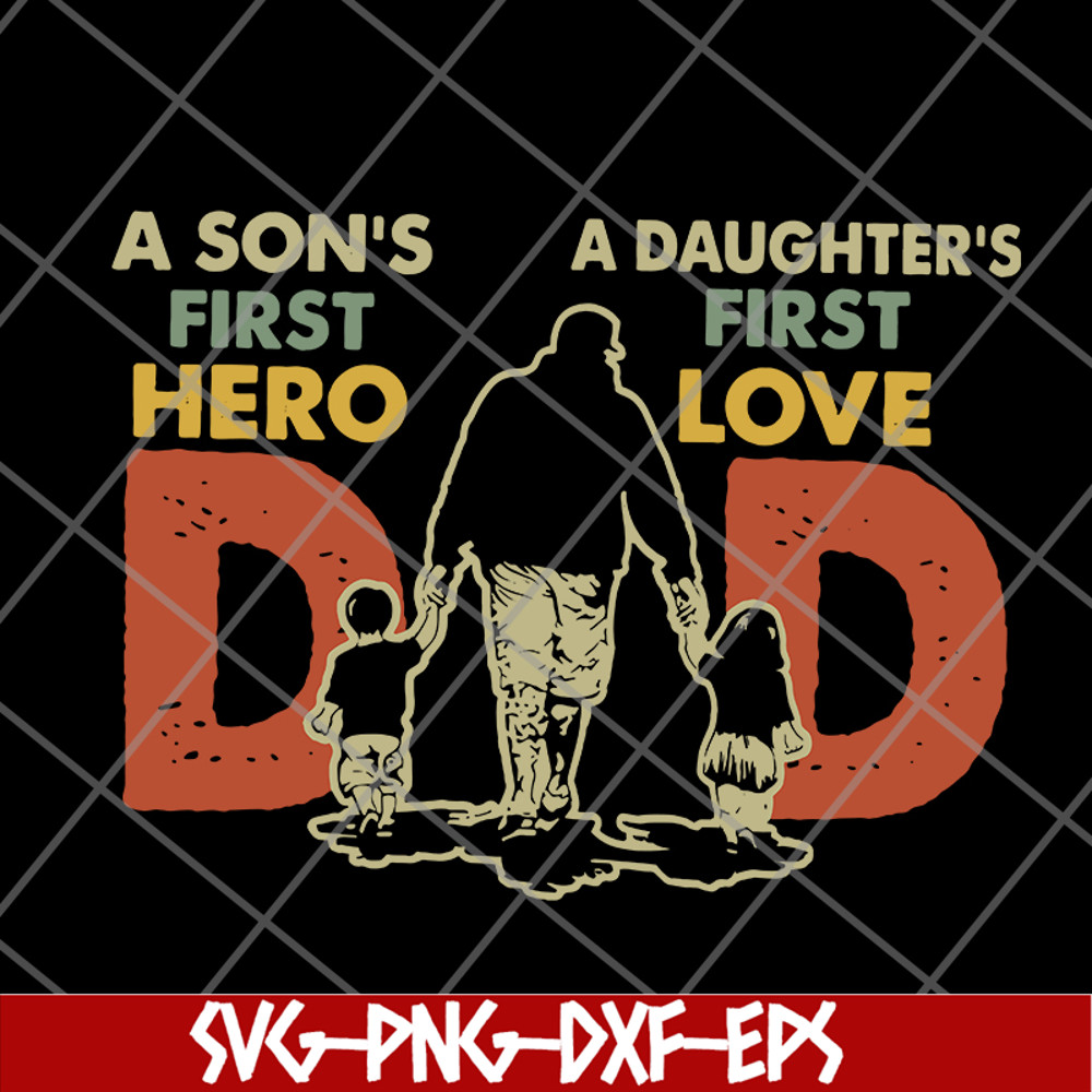 FTD10062128-Dad first hero first love svg, png, dxf, eps digital file FTD10062128.jpg