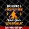 FTD11052105-My Father Is A Firefighter svg, png, dxf, eps digital file FTD11052105.jpg