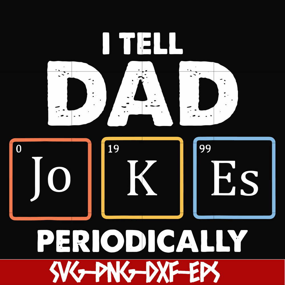 FTD116-I tell dad jokes periodically svg, png, dxf, eps, digital file FTD116.jpg