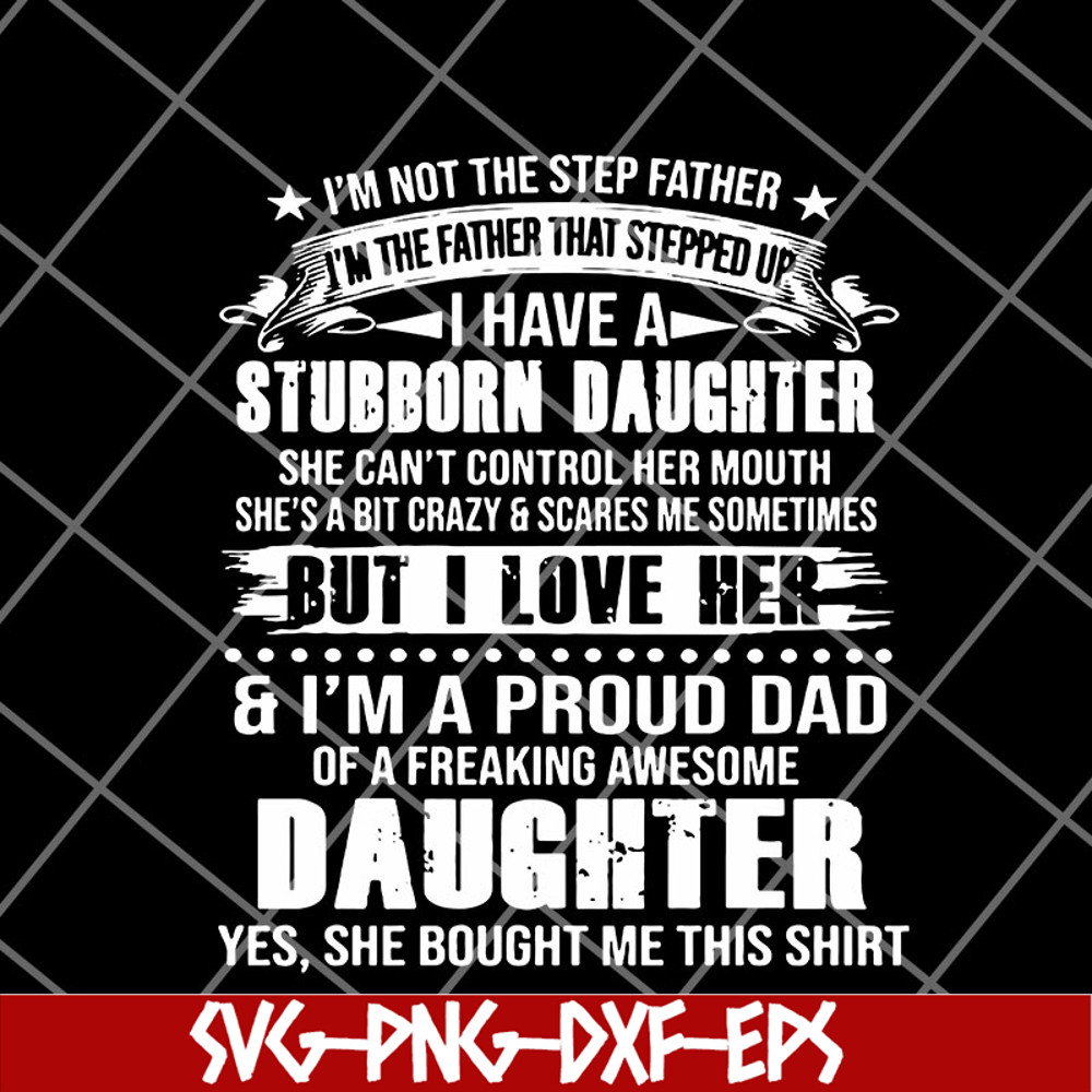 FTD12052114-I'm not the step father svg, png, dxf, eps digital file FTD12052114.jpg